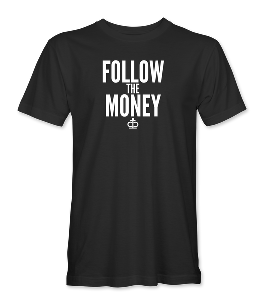 Follow The Money T-Shirt