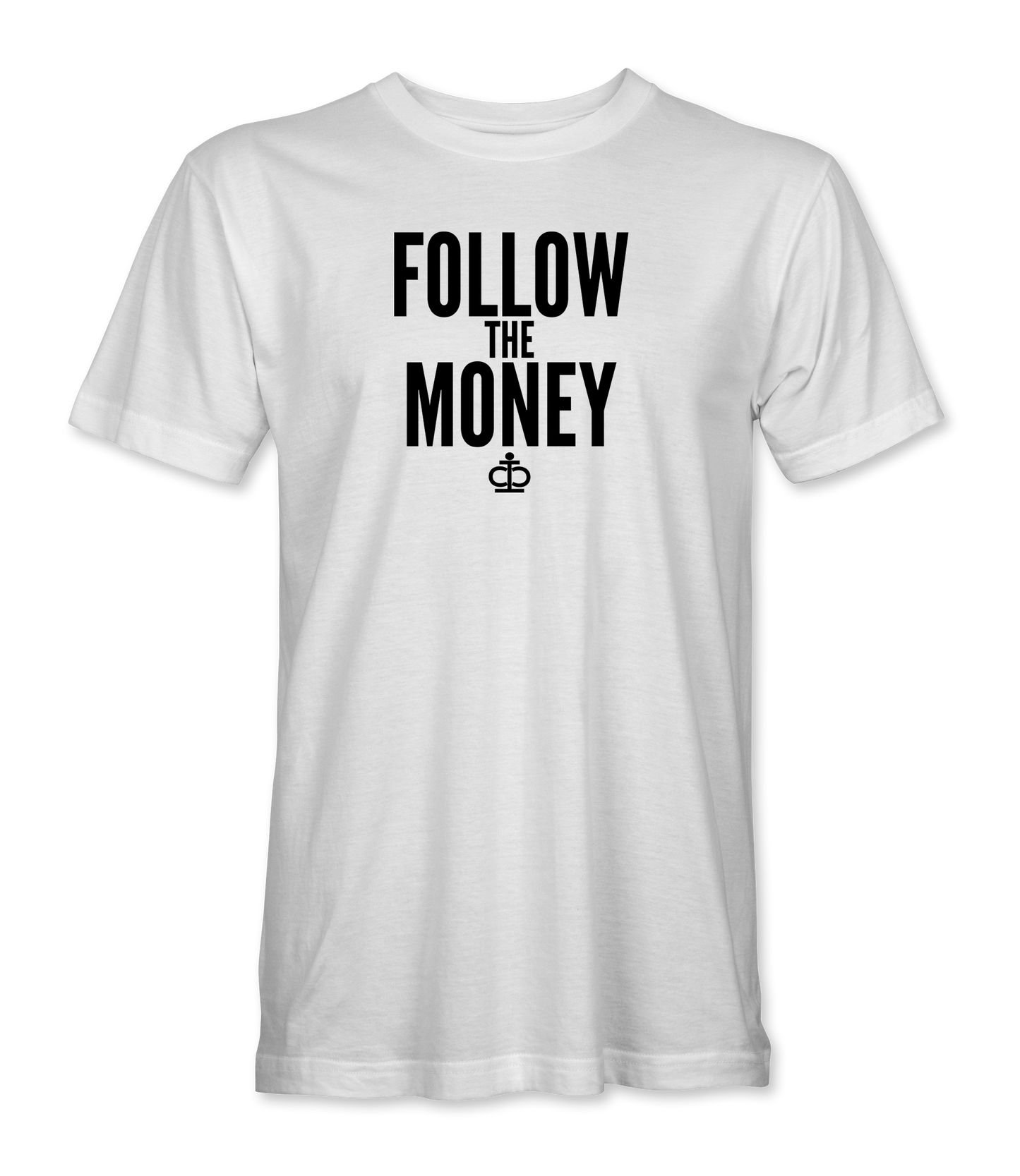 Follow The Money T-Shirt